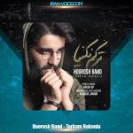 دانلود آهنگ مهدی دارابی و هوروش باند ترکم نکنیا