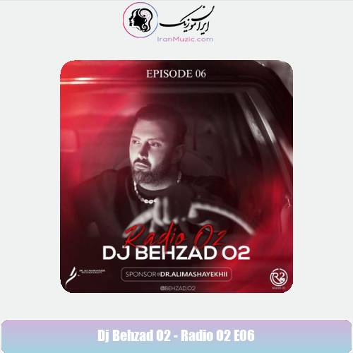 دانلود آهنگ ديجي بهزاد O2 راديو O2 قسمت ششم 6