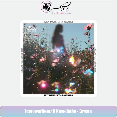 دانلود آهنگ IcytowerBeatz و Kave Bobo Dream (Original Mix) دانلود آهنگ IcytowerBeatz و Kave Bobo Dream (Original Mix)