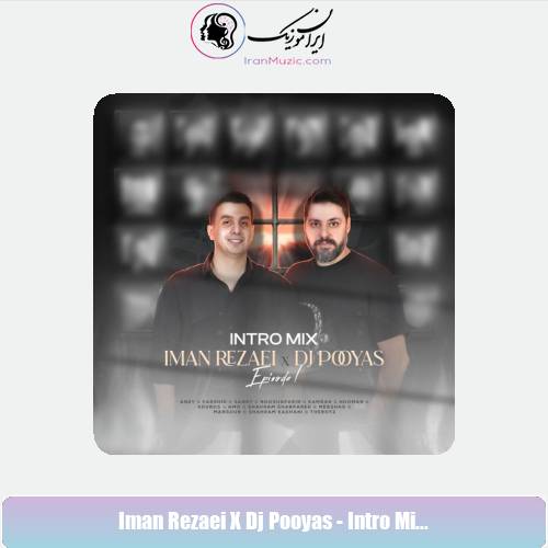 دانلود آهنگ ایمان رضایی , Dj Pooyas پادکست اینترو میکس 1