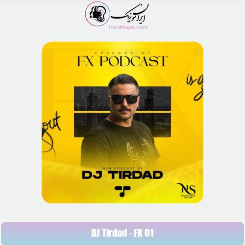 دانلود آهنگ دیجی تیرداد پادکست اف ایکس 1